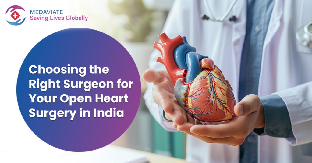 Choosing the Right Surgeon for Your Open Heart Surgery in India