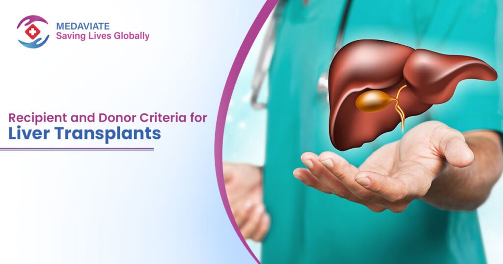 Recipient and Donor Criteria for Liver Transplants