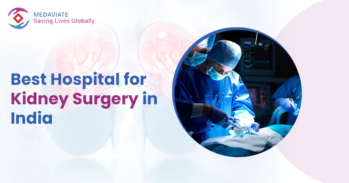 Best Hospital for Kidney Surgery in India