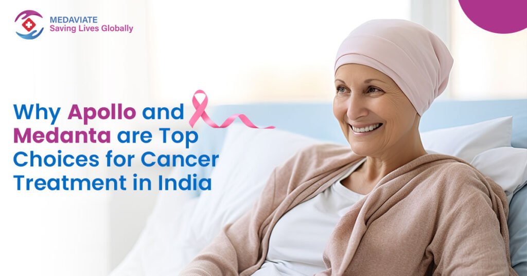 Why Apollo and Medanta are Top Choices for Cancer Treatment in India